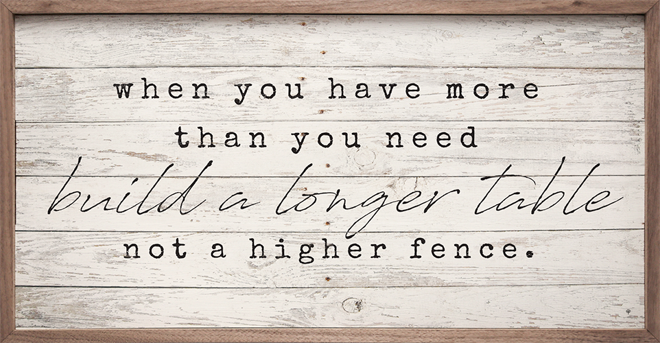 table-web When you have more than you need, build a loner table. not a higher fence